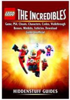 Paperback Lego The Incredibles Game, PS4, Cheats, Characters, Codes, Walkthrough, Bosses, Minikits, Vehicles, Download Guide Unofficial Book