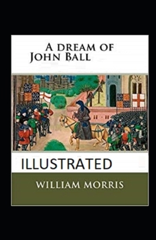 A Dream of John Ball Illustrated