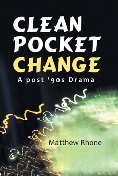 Paperback Clean Pocket Change: A Post '90S Drama Book