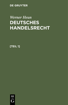 Hardcover Werner Heun: Deutsches Handelsrecht. [Teil 1] [German] Book