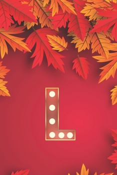 Paperback L: Monogram Initial L Notebook for Women, Girls and School, Autumn Leaves 8.5 x 11 Paperback Book