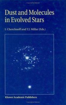 Hardcover Dust and Molecules in Evolved Stars: Proceedings of an International Workshop Held at Umist, Manchester, United Kingdom, 24-27 March, 1997 Book