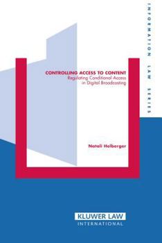 Hardcover Controlling Access to Content: Regulating Conditional Access in Digital Broadcasting Book