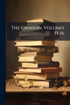 Paperback The Crimson, Volumes 15-16 Book