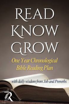 Paperback Read Know Grow: One Year Chronological Bible Reading Plan Book
