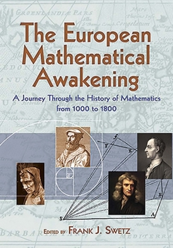 Paperback The European Mathematical Awakening: A Journey Through the History of Mathematics, 1000-1800 Book