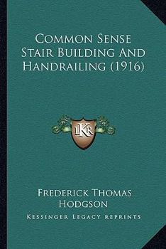 Paperback Common Sense Stair Building And Handrailing (1916) Book