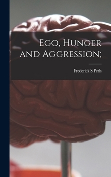 Hardcover Ego, Hunger and Aggression; Book