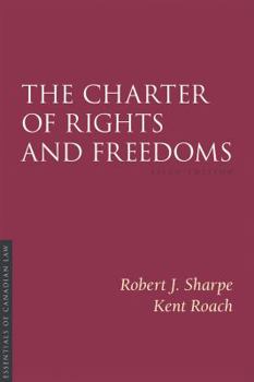 The Charter of Rights and Freedoms (Essentials of Canadian Law)