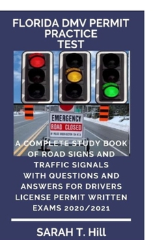 Paperback Florida DMV Permit Practice Test: A Complete Study Book of Road Signs and Traffic Signals with Questions and Answers for Drivers License Permit Writte Book