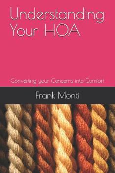 Paperback Understanding Your HOA Second Edition: Converting your Concerns into Comfort Book
