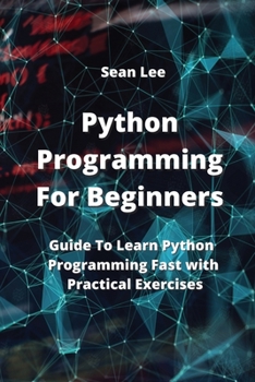 Paperback Python Programming For Beginners: Guide To Learn Python Programming Fast with Practical Exercises Book