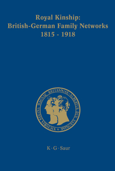 Hardcover Royal Kinship. Anglo-German Family Networks 1815-1918 Book