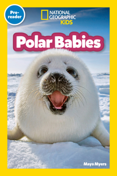 Paperback Polar Babies (National Geographic Kids Explore! Readers, Pre-Reader) Book