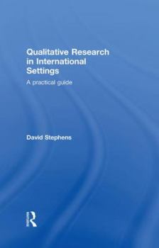 Hardcover Qualitative Research in International Settings: A Practical Guide Book