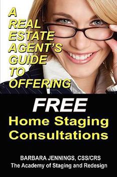 Paperback A Real Estate Agent's Guide to Offering Free Home Staging Consultations Book