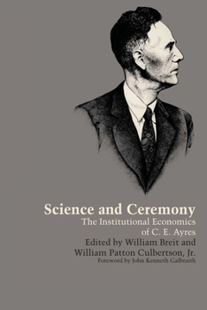 Paperback Science and Ceremony: The Institutional Economics of C. E. Ayres Book