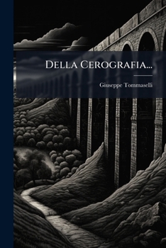 Paperback Della Cerografia... [Italian] Book
