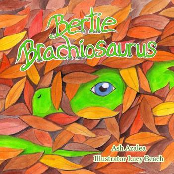 Paperback Bertie Brachiosaurus: The adventures of a young dinosaur and his friend - Dinosaur story, Kids Books, Childrens Dinosaur Books, Childrens Ad Book