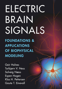 Paperback Electric Brain Signals: Foundations and Applications of Biophysical Modeling Book