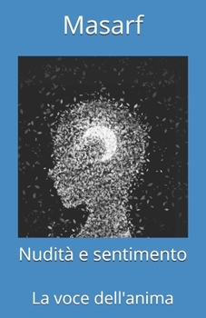 Paperback Nudità e sentimento: La voce dell'anima [Italian] Book