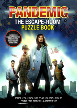 Paperback Pandemic - The Escape-Room Puzzle Book: Can You Solve the Puzzles in Time to Save Humanity Book