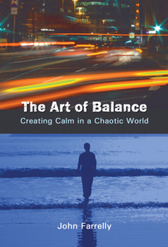 Paperback The Art of Balance: Creating Calm in a Chaotic World Book