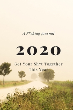 Paperback A F*cking journal 2027: Get Your Sh*t Together This Year Lined Notebook / Journal Gift, 120 Pages, 6x9, Soft Cover, Matte Finish Book