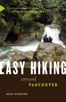 Paperback Easy Hiking Around Vancouver: An All-Season Guide Book
