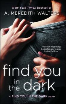 Find You in the Dark - Book #1 of the Find You in the Dark