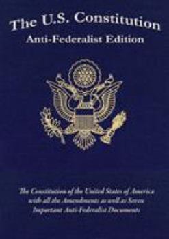 Paperback The U.S. Constitution: Anti-Federalist Edition Book