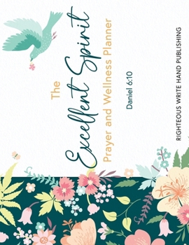 Paperback The Excellent Spirit Prayer & Wellness Planner Book