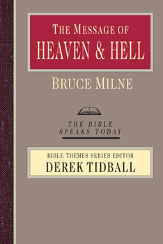 The Message of Heaven and Hell: Grace and Destiny (The Bible Speaks Today Series) - Book  of the Bible Speaks Today: Bible Themes Series