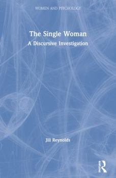 Paperback The Single Woman: A Discursive Investigation Book