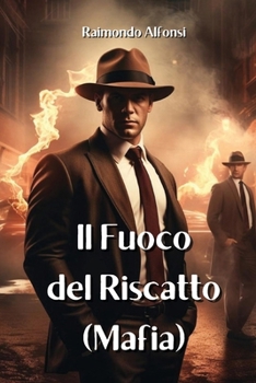 Paperback Il Fuoco del Riscatto (Mafia) [Italian] Book