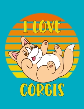 Paperback I Love Corgis: Notebook Journal Corgi Design Blank Wide Ruled Lined Book