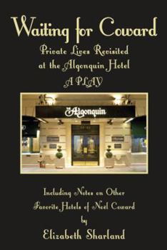 Paperback Waiting for Coward: Private Lives Revisited at the Algonquin Hotel Book