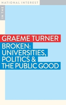 Paperback Broken: Universities, Politics & the Public Good Book