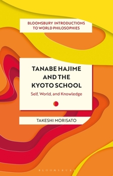 Paperback Tanabe Hajime and the Kyoto School: Self, World, and Knowledge Book
