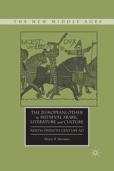 Paperback The [European] Other in Medieval Arabic Literature and Culture: Ninth-Twelfth Century AD Book
