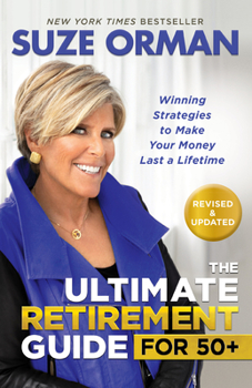 Hardcover The Ultimate Retirement Guide for 50+: Winning Strategies to Make Your Money Last a Lifetime (Revised & Updated for 2023) Book