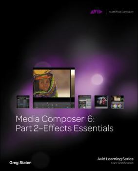Paperback Media Composer 6: Part 2 - Effects Essentials [With CDROM] Book