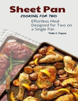 Sheet Pan Cooking for Two: Effortless Meal Designed for Two on a Single Pan