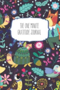 Paperback The One Minute Gratitude Journal: 120 Page 6"x9" Gratitude Journal - Daily thankfulness note book