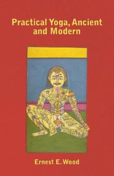 Paperback Practical Yoga, Ancient and Modern Book