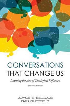 Paperback Conversations That Change Us - 2nd Edition: Learning the Arts of Theological Reflection Book