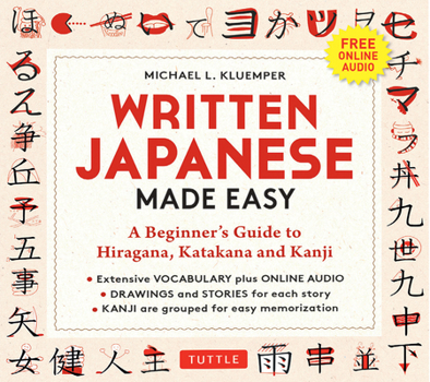 Paperback Written Japanese Made Easy: A Beginner?s Guide to Hiragana, Katakana and Kanji (Includes Online Audio) Book