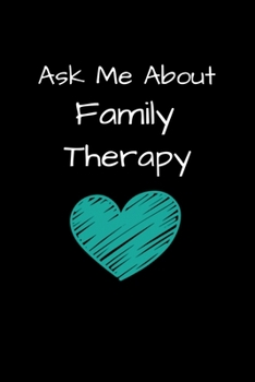 Paperback Ask Me About Family Therapy: Family Therapist Appreciation Gift: Dot Grid 120 Pages Book