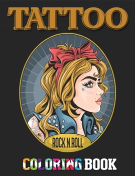 Tattoo Coloring Book: Adult Coloring Book with Awesome and Relaxing Tattoo Designs 40 Coloring Pages for Men and Women Coloring