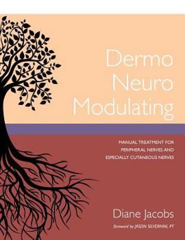 Paperback Dermo Neuro Modulating: Manual Treatment for Peripheral Nerves and Especially Cutaneous Nerves Book